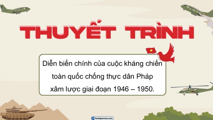 Giáo án điện tử Lịch sử 12 chân trời Bài 7: Cuộc kháng chiến chống thực dân Pháp (1945 – 1954) (P2)