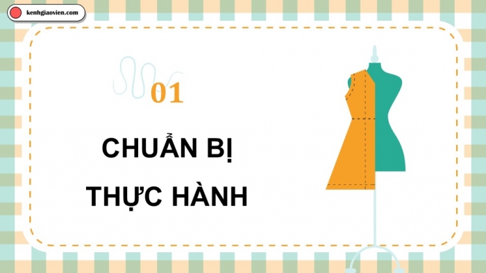 Giáo án điện tử Công nghệ 9 Cắt may Chân trời Chủ đề 3: Thực hành cắt may trang phục