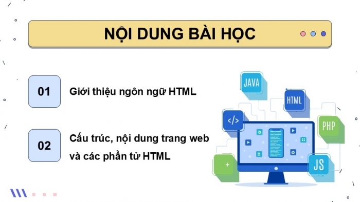 Giáo án điện tử Khoa học máy tính 12 chân trời Bài F1: HTML và trang web