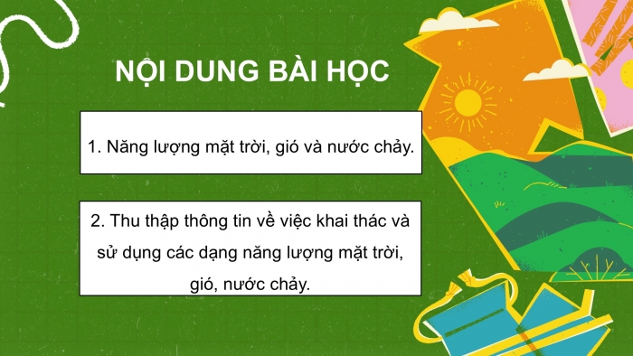 Giáo án điện tử Khoa học 5 chân trời Bài 11: Năng lượng mặt trời, gió và nước chảy