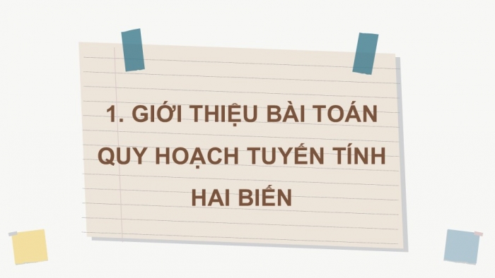 Giáo án điện tử chuyên đề Toán 12 kết nối Bài 3: Vận dụng hệ bất phương trình bậc nhất hai ẩn để giải quyết một số bài toán quy hoạch tuyến tính