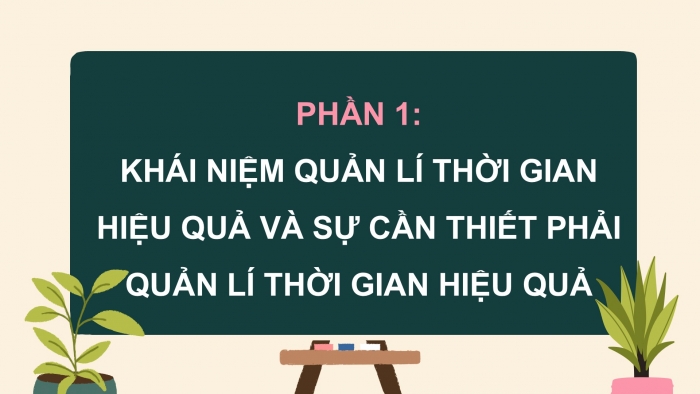 Giáo án điện tử Công dân 9 cánh diều Bài 6: Quản lí thời gian hiệu quả