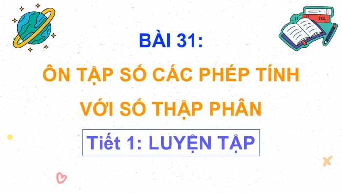 Giáo án điện tử Toán 5 kết nối Bài 31: Ôn tập các phép tính với số thập phân