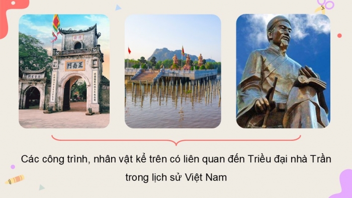 Giáo án điện tử Lịch sử và Địa lí 5 kết nối Bài 10: Triều Trần xây dựng đất nước và kháng chiến chống quân Mông - Nguyên xâm lược