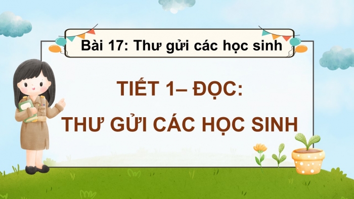 Giáo án điện tử Tiếng Việt 5 kết nối Bài 17: Thư gửi các học sinh