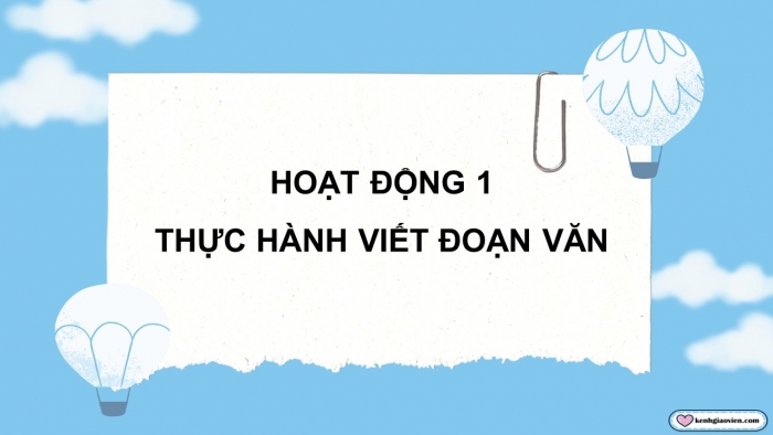 Giáo án điện tử Tiếng Việt 5 kết nối Bài 23: Viết đoạn văn thể hiện tình cảm, cảm xúc về một câu chuyện