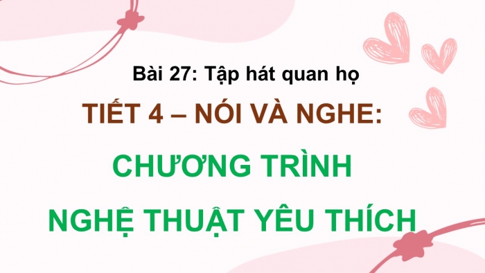 Giáo án điện tử Tiếng Việt 5 kết nối Bài 28: Chương trình nghệ thuật em yêu thích