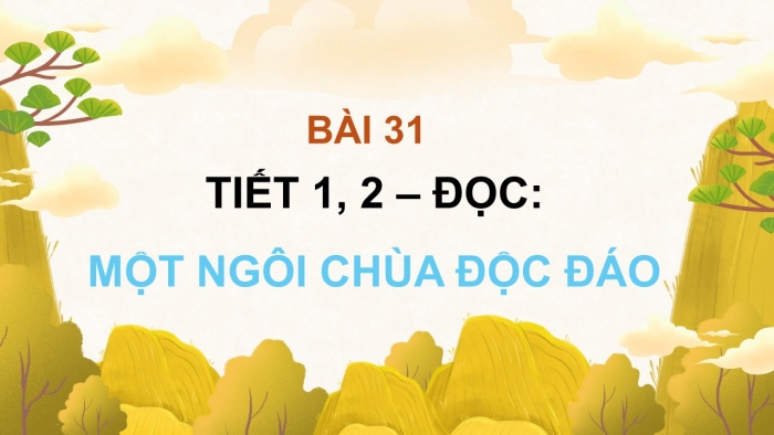 Giáo án điện tử Tiếng Việt 5 kết nối Bài 31: Một ngôi chùa độc đáo