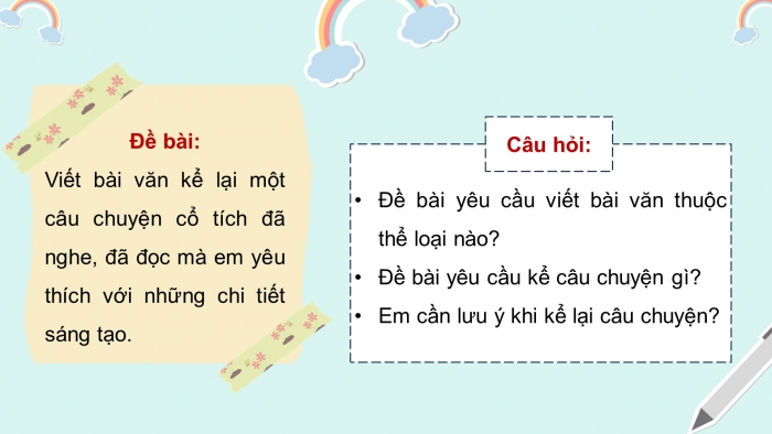 Giáo án điện tử Tiếng Việt 5 chân trời Bài 6: Luyện tập tìm ý, lập dàn ý cho bài văn kể chuyện sáng tạo