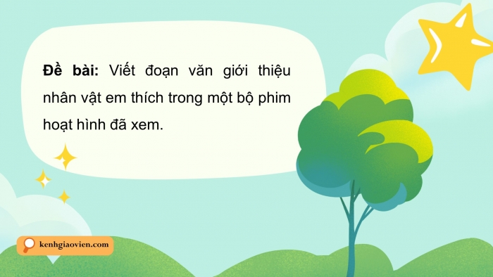 Giáo án điện tử Tiếng Việt 5 chân trời Bài 8: Viết đoạn văn giới thiệu nhân vật trong phim hoạt hình