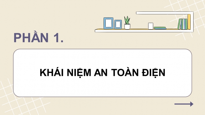 Giáo án điện tử Công nghệ 12 Điện - Điện tử Kết nối Bài 11: An toàn điện