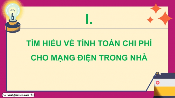 Giáo án điện tử Công nghệ 9 Lắp đặt mạng điện trong nhà Chân trời Chủ đề 5: Tính toán chi phí cho mạng điện trong nhà đơn giản