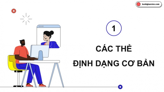 Giáo án điện tử Khoa học máy tính 12 chân trời Bài F2: Tạo và định dạng trang web với các thẻ HTML