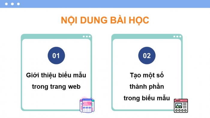 Giáo án điện tử Khoa học máy tính 12 chân trời Bài F5: Tạo biểu mẫu trong trang web