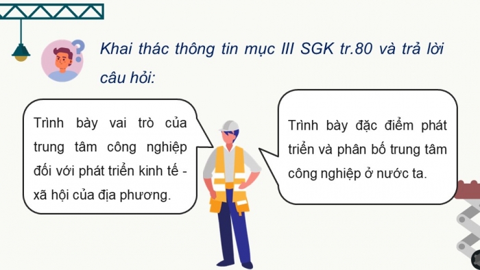 Giáo án điện tử Địa lí 12 chân trời Bài 18: Tổ chức lãnh thổ công nghiệp (P2)