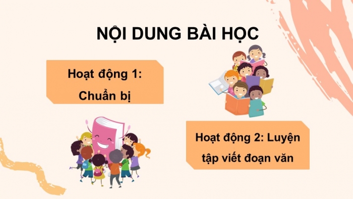 Giáo án điện tử Tiếng Việt 5 cánh diều Bài 6: Luyện tập viết đoạn văn thể hiện tình cảm, cảm xúc (Thực hành viết)