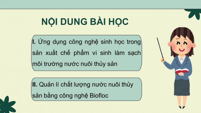 Giáo án điện tử chuyên đề Công nghệ 12 Lâm nghiệp Thuỷ sản Kết nối Bài 9: Ứng dụng công nghệ sinh học trong quản lí môi trường nước nuôi thuỷ sản