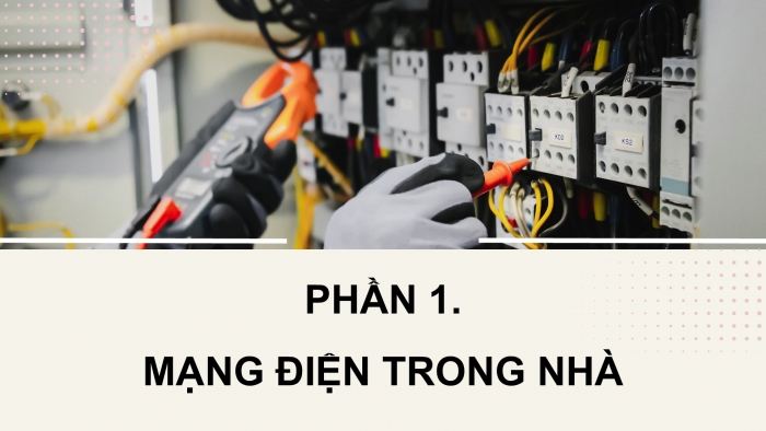 Giáo án điện tử Công nghệ 9 Lắp đặt mạng điện trong nhà Kết nối Bài 3: Thiết kế mạng điện trong nhà