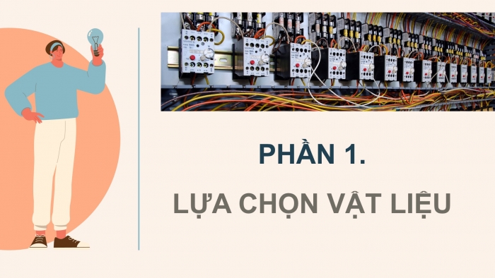 Giáo án điện tử Công nghệ 9 Lắp đặt mạng điện trong nhà Kết nối Bài 4: Vật liệu, thiết bị và dụng cụ dùng cho lắp đặt mạng điện trong nhà