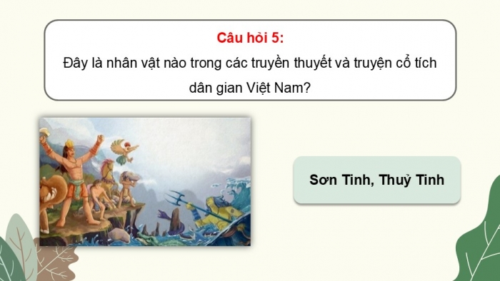 Giáo án điện tử Ngữ văn 9 chân trời Bài 4: Sơn Tinh, Thủy Tinh (Nguyễn Nhược Pháp)