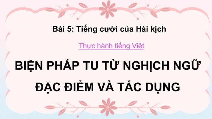 Giáo án điện tử Ngữ văn 12 chân trời Bài 5: Thực hành tiếng Việt