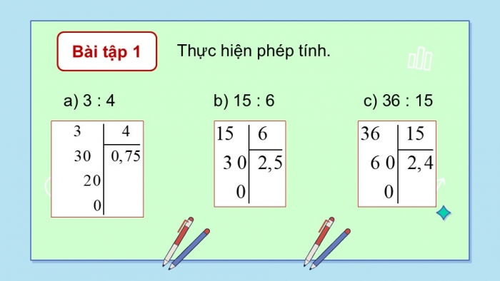 Giáo án PPT dạy thêm Toán 5 Chân trời bài 36: Chia một số tự nhiên cho một số tự nhiên mà thương là một số thập phân