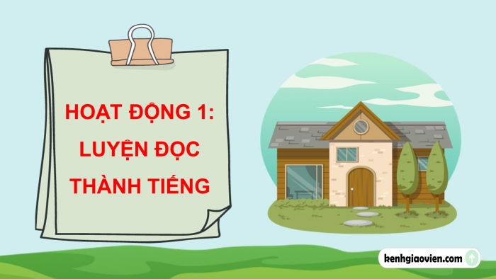 Giáo án điện tử Tiếng Việt 5 chân trời Bài 7: Về ngôi nhà đang xây