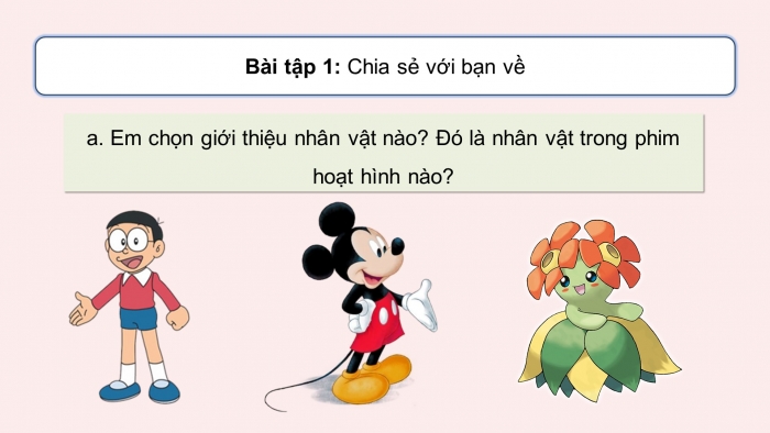 Giáo án điện tử Tiếng Việt 5 chân trời Bài 6: Tìm ý cho đoạn văn giới thiệu nhân vật trong phim hoạt hình