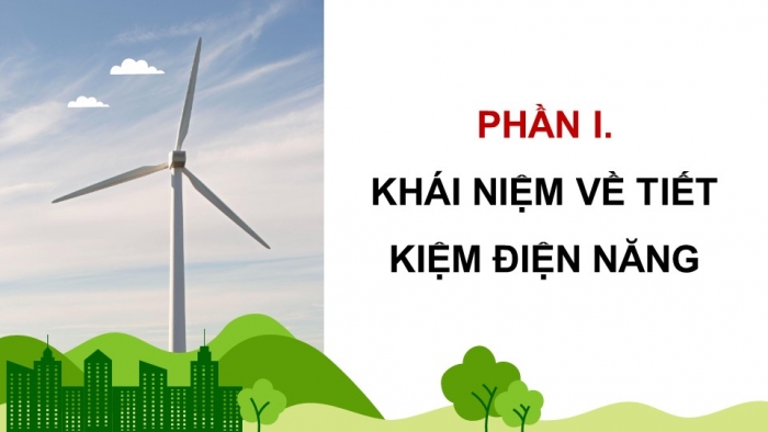 Giáo án điện tử Công nghệ 12 Điện - Điện tử Kết nối Bài 12: Tiết kiệm điện năng