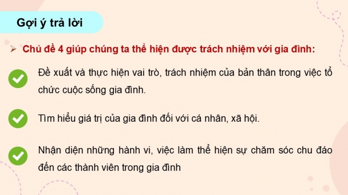 Giáo án điện tử Hoạt động trải nghiệm 12 chân trời bản 2 Chủ đề 4: Thể hiện trách nhiệm với gia đình (P1)