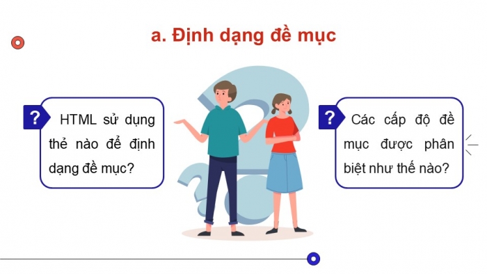 Giáo án điện tử Khoa học máy tính 12 chân trời Bài F2: Tạo và định dạng trang web với các thẻ HTML