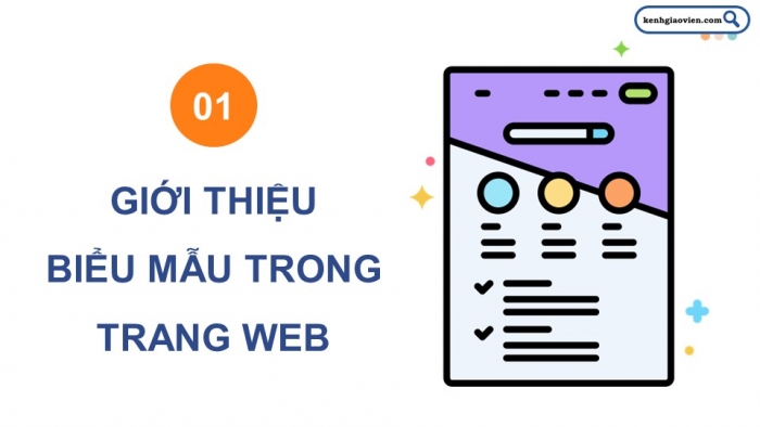 Giáo án điện tử Khoa học máy tính 12 chân trời Bài F5: Tạo biểu mẫu trong trang web