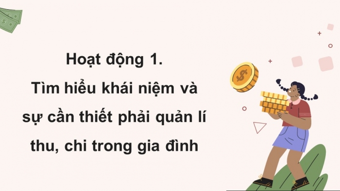 Giáo án điện tử Kinh tế pháp luật 12 chân trời Bài 7: Quản lí thu, chi trong gia đình