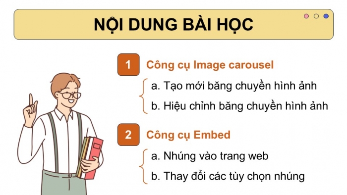 Giáo án điện tử Tin học ứng dụng 12 chân trời Bài E5: Nhúng mã và tạo băng chuyền hình ảnh