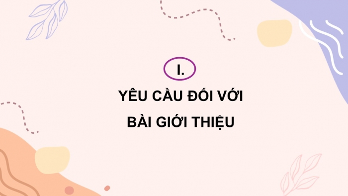 Giáo án điện tử chuyên đề Ngữ văn 12 chân trời CĐ 2 Phần 2: Yêu cầu và cách thức viết bài giới thiệu tác phẩm nghệ thuật được chuyển thể từ văn học