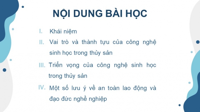 Giáo án điện tử chuyên đề Công nghệ 12 Lâm nghiệp Thuỷ sản Kết nối Bài 5: Vai trò và triển vọng của công nghệ sinh học trong thuỷ sản