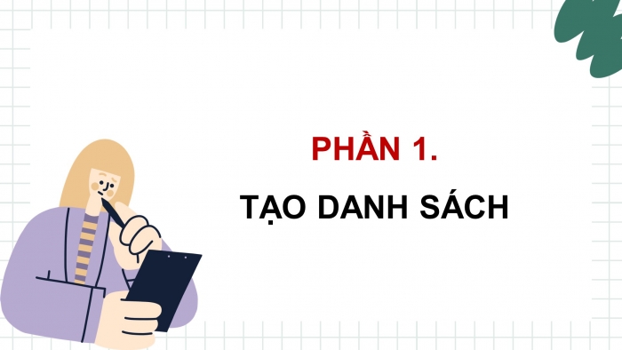 Giáo án điện tử Khoa học máy tính 12 cánh diều Bài 4: Trình bày nội dung theo dạng danh sách, bảng biểu