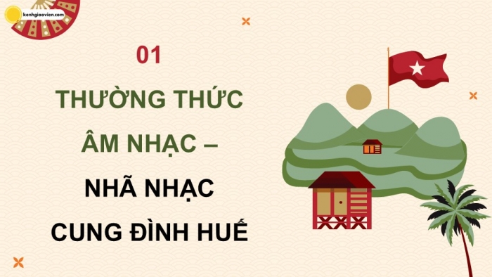 Giáo án điện tử Âm nhạc 9 kết nối Tiết 15 Thường thức âm nhạc Nhã nhạc Cung đình Huế, Ôn bài hát Lí ngựa ô (Dân ca Nam Bộ)