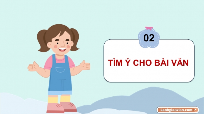 Giáo án điện tử Tiếng Việt 5 chân trời Bài 6: Luyện tập tìm ý, lập dàn ý cho bài văn kể chuyện sáng tạo