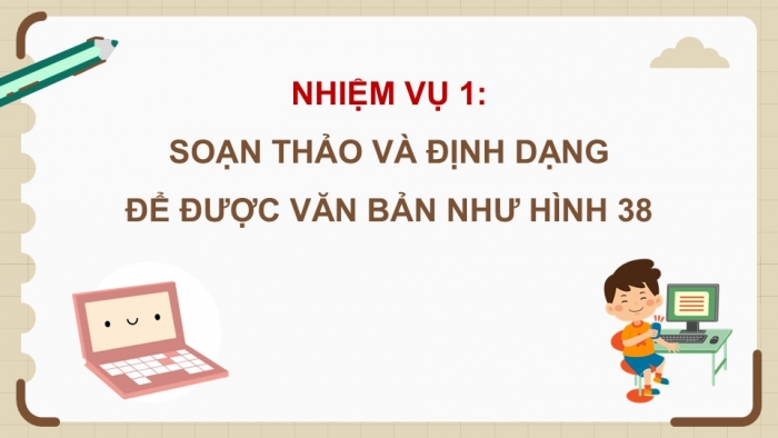 Giáo án điện tử Tin học 5 kết nối Bài 7: Thực hành soạn thảo văn bản