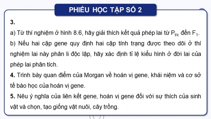 Giáo án điện tử Sinh học 12 cánh diều Bài 8: Di truyền liên kết giới tính, liên kết gene và hoán vị gene (P2)