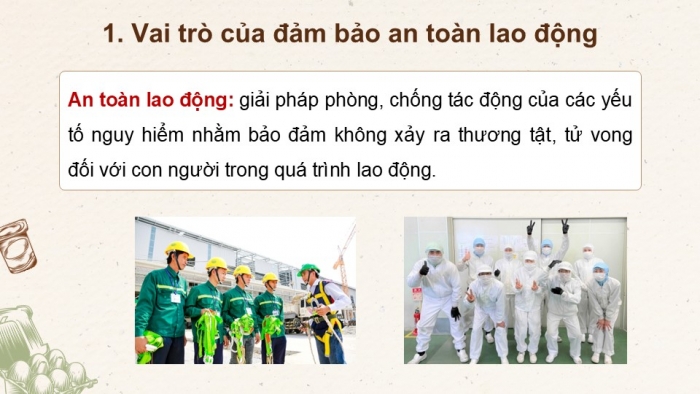 Giáo án điện tử Công nghệ 9 Chế biến thực phẩm Kết nối Bài 4: An toàn lao động và an toàn vệ sinh thực phẩm