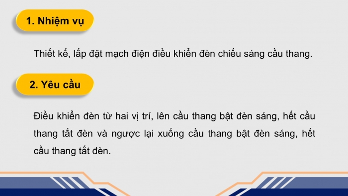 Giáo án điện tử Công nghệ 12 Điện - Điện tử Cánh diều Bài 10: Dự án Thiết kế, lắp đặt mạch điện điều khiển đèn cầu thang