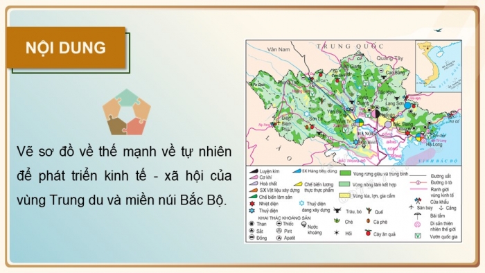 Giáo án điện tử Địa lí 9 chân trời Bài 10: Thực hành Vẽ sơ đồ thể hiện các thế mạnh về tự nhiên để phát triển kinh tế - xã hội của vùng Trung du và miền núi Bắc Bộ