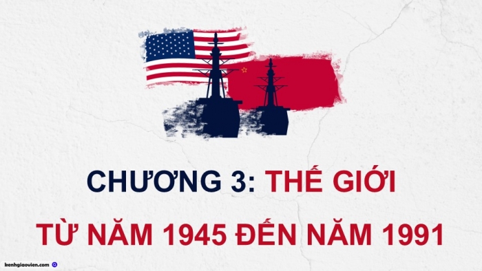 Giáo án điện tử Lịch sử 9 chân trời Bài 9: Chiến tranh lạnh (1947 - 1989)