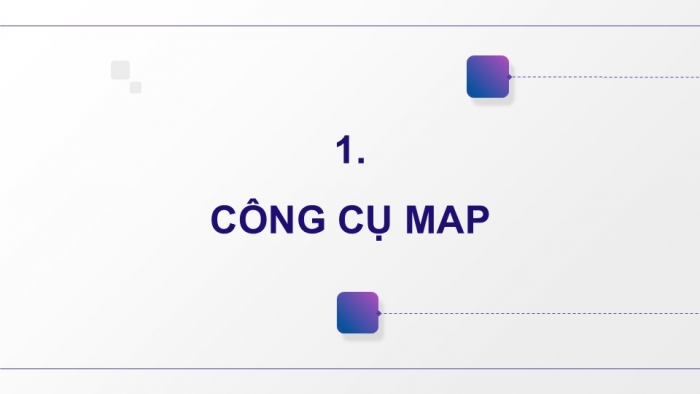 Giáo án điện tử Tin học ứng dụng 12 chân trời Bài E7: Sử dụng Map, Forms và các thiết lập trang web