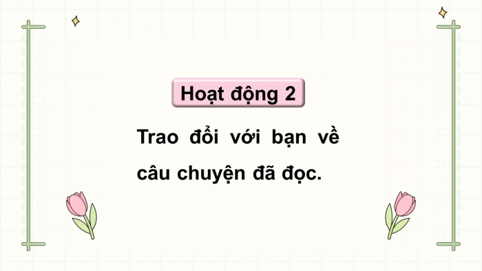 Giáo án điện tử Tiếng Việt 5 kết nối Bài 26: Đọc mở rộng (Tập 1)