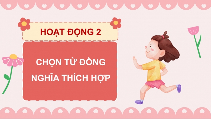 Giáo án điện tử Tiếng Việt 5 chân trời Bài 7: Luyện tập sử dụng từ ngữ