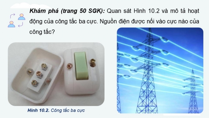 Giáo án điện tử Công nghệ 12 Điện - Điện tử Kết nối Bài 10: Thiết kế và lắp đặt mạch điện điều khiển trong gia đình