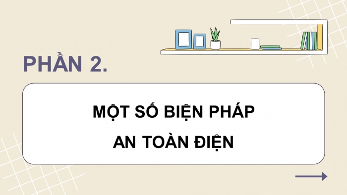 Giáo án điện tử Công nghệ 12 Điện - Điện tử Kết nối Bài 11: An toàn điện